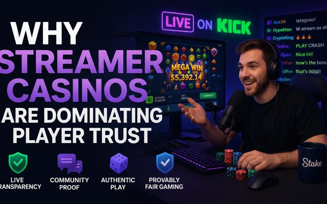 Streamer Casinos Win Player Trust